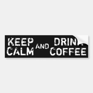 Kalm houden en koffie Drinken - grappig Bumpersticker