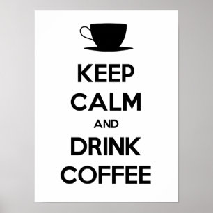 Kalm houden en koffie Drinken Poster