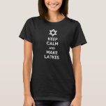 Kalm houden en latten maken t-shirt<br><div class="desc">Blijf kalm en maak die Latkes voor Chanoeka.  Geweldig cadeau voor de joodse feestdag</div>