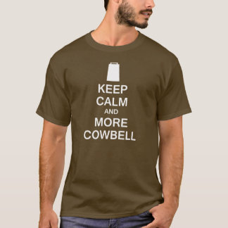 Kalm houden en meer Cowbell T-shirt
