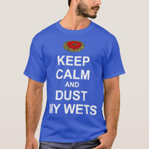 Kalm houden en mijn watten stofen t-shirt