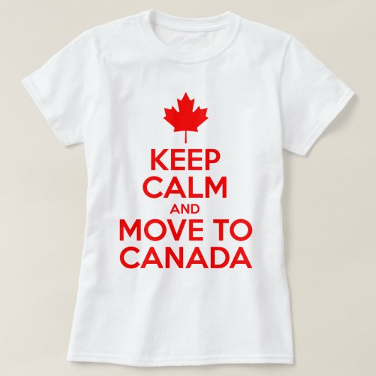 Kalm houden en naar Canada verplaatsen T-shirt (Design voorkant)
