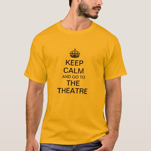 Kalm houden en naar het theater gaan t-shirt (Voorkant)