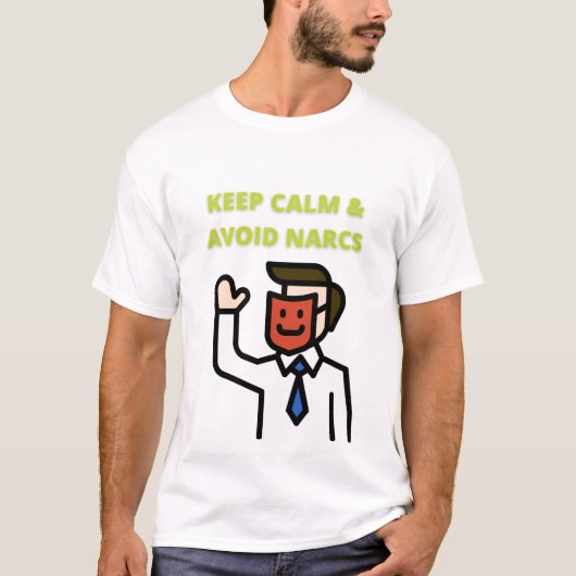 Kalm houden en Narcs vermijden T-shirt (Voorkant)