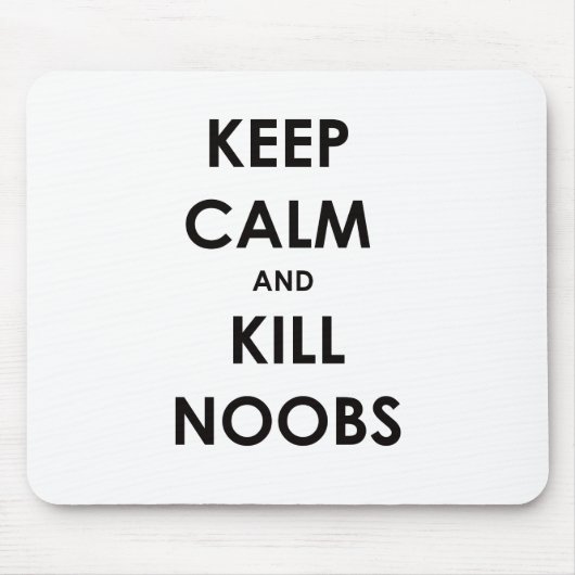 Kalm houden en Noobs doden Muismat (Voorkant)