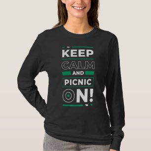 Kalm houden en picknicken op picknick buitenmaalti t-shirt