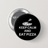 Kalm houden en Pizza eten Ronde Button 5,7 Cm (Voorkant /achterkant)