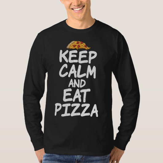 Kalm houden en Pizza eten T-shirt (Voorkant)