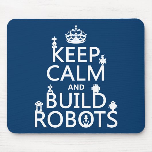 Kalm houden en Robots bouwen (in elke kleur) Muismat (Voorkant)