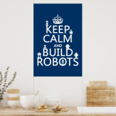Kalm houden en Robots bouwen (in elke kleur) Poster (Keuken)