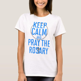 Kalm houden en Rosary bidden T-shirt
