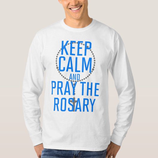 Kalm houden en Rosary bidden T-shirt (Voorkant)