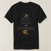Kalm houden en SQUIRREL Essential T-Shirt (Design voorkant)