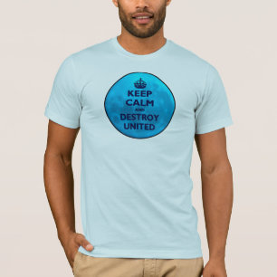 Kalm houden en vernietigen United T-shirt
