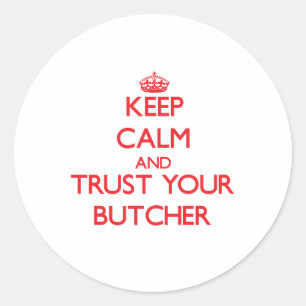 Kalm houden en vertrouwen op je butcher ronde sticker