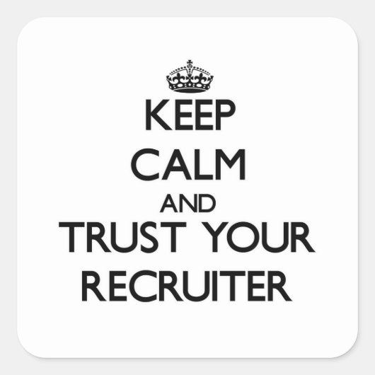 Kalm houden en vertrouwen op je recruiter vierkante sticker (Voorkant)