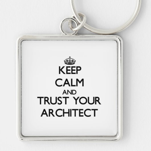 Kalm houden en vertrouwen op uw architect sleutelhanger (Voorkant)