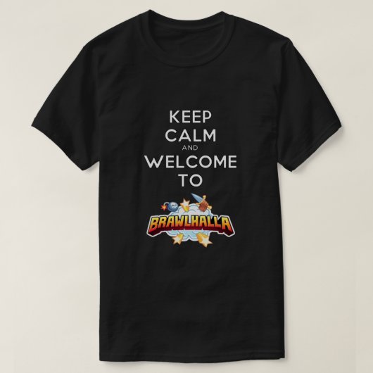 Kalm houden en Welkom in Brawlhalla T-shirt (Design voorkant)