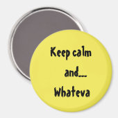 Kalm houden en... Whateva Quote Magneet (Voorkant / Achterkant)