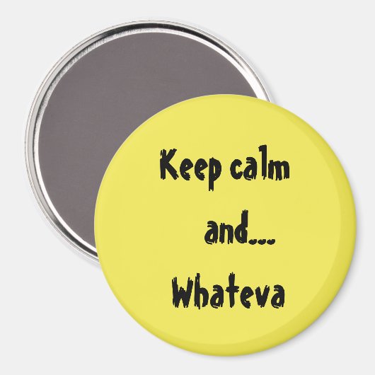 Kalm houden en... Whateva Quote Magneet (Voorkant / Achterkant)