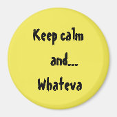 Kalm houden en... Whateva Quote Magneet (Voorkant)