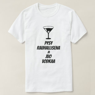 kalm houden en wodka drinken in het Fins T-shirt