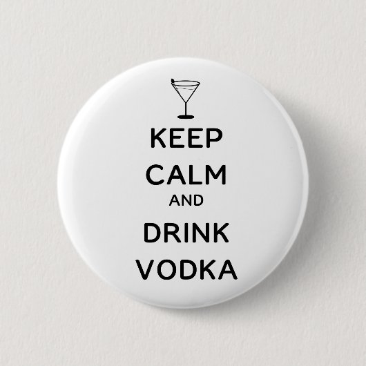 Kalm houden en wodka Drinken Ronde Button 5,7 Cm (Voorkant)