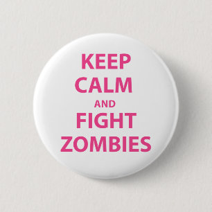 Kalm houden en Zombies bestrijden Ronde Button 5,7 Cm