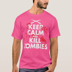 Kalm houden en Zombies doden T-shirt