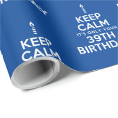 Kalm houden Het is alleen uw 39e verjaardag Cadeaupapier (Rol Hoek)