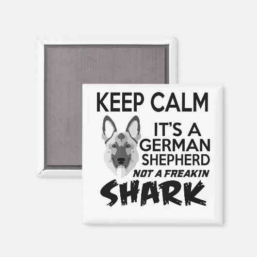 Kalm houden Het is een Duitse herder, geen Freakin Magneet (Voorkant / Achterkant)