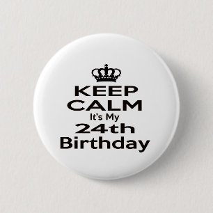 Kalm houden Het is mijn 24e verjaardag Ronde Button 5,7 Cm