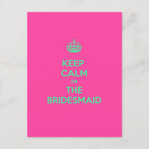 Kalm houden Ik ben de Bridesmaid Briefkaart