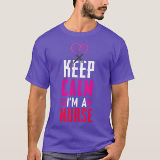 Kalm houden Ik ben verpleegster T-shirt