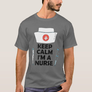 Kalm houden Ik ben verpleegster T-shirt