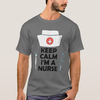 Kalm houden Ik ben verpleegster T-shirt
