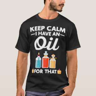 Kalm houden Ik heb olie uit Cbd-olie T-shirt