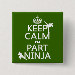 Kalm houden I'm Part Ninja (in elke kleur) Vierkante Button 5,1 Cm