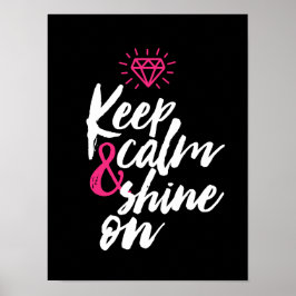 Kalm houden Shine op Motivatie Poster van Citaat