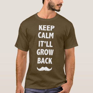 Kalm houden zodat je terug kunt groeien t-shirt