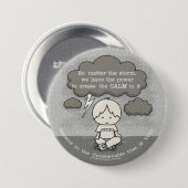 Kalm in het Storm Ronde Button 7,6 Cm (Voorkant /achterkant)