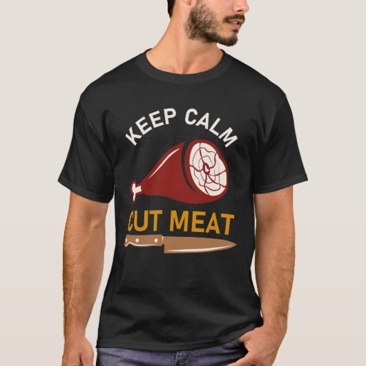 Kalm snijden vlees houden - butcher quote t-shirt (Voorkant)