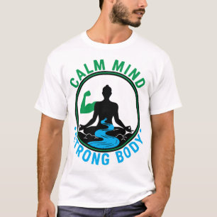 Kalm Verstand, Sterk Lichaam Zen Meditatie & Fit T-shirt