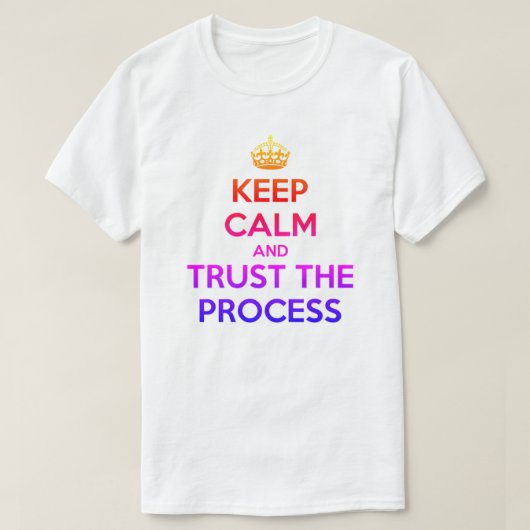 Kalm vertrouwen houden in het T-Shirt-proces T-shirt (Design voorkant)