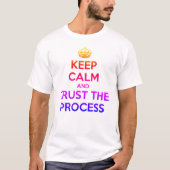 Kalm vertrouwen houden in het T-Shirt-proces T-shirt (Voorkant)