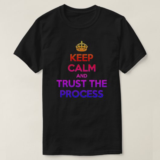 Kalm vertrouwen houden in het T-Shirt-proces T-shirt (Design voorkant)