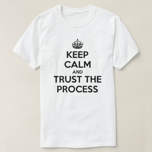 Kalm vertrouwen houden in het T-Shirt-proces T-shirt (Design voorkant)
