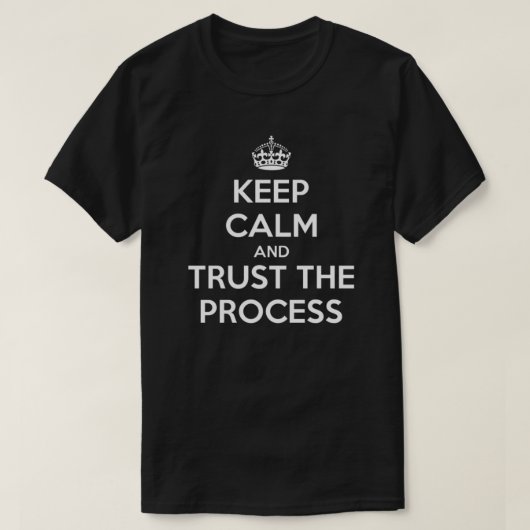 Kalm vertrouwen houden in het T-Shirt-proces T-shirt (Design voorkant)