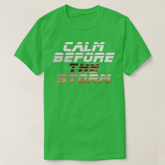 kalm voor de storm t-shirt (Design voorkant)