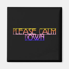 Kalmeer alsjeblieft Magnet omlaag